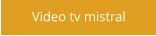 Video tv mistral