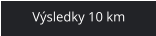 Výsledky 10 km
